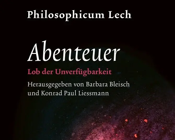 Buchcover mit schwarzem Hintergrund und überlappenden farbigen Formen. Oben steht „Philosophicum Lech“, darunter der Titel „Abenteuer: Lob der Unverfügbarkeit“ und die Herausgeber „Barbara Bleisch und Konrad Paul Liessmann“. Unten ist das Verlagslogo „Zsolnay“ abgebildet.