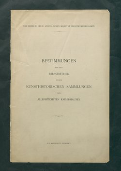 Bestimmungen für den Dienstbetrieb in den kunsthistorischen Sammlungen des Allerhöchsten Kaiserhauses