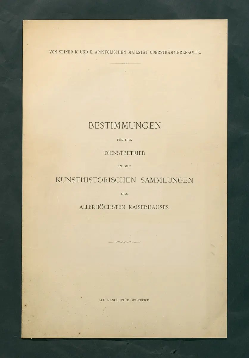 Bestimmungen für den Dienstbetrieb in den kunsthistorischen Sammlungen des Allerhöchsten Kaiserhauses