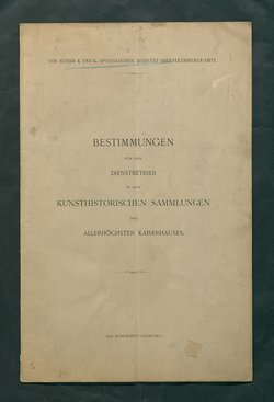 Bestimmungen für den Dienstbetrieb in den kunsthistorischen Sammlungen des Allerhöchsten Kaiserhauses
