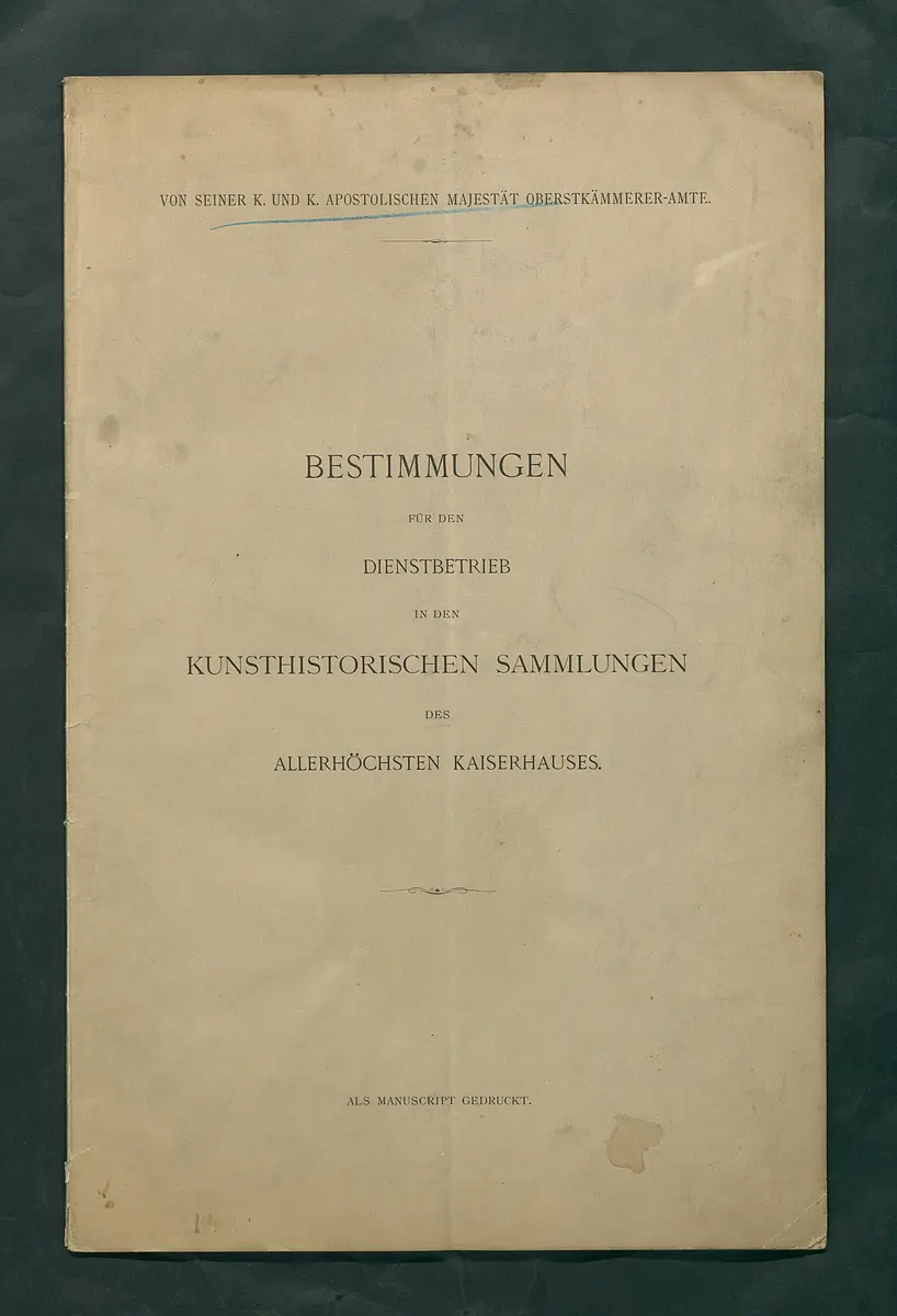 Bestimmungen für den Dienstbetrieb in den kunsthistorischen Sammlungen des Allerhöchsten Kaiserhauses