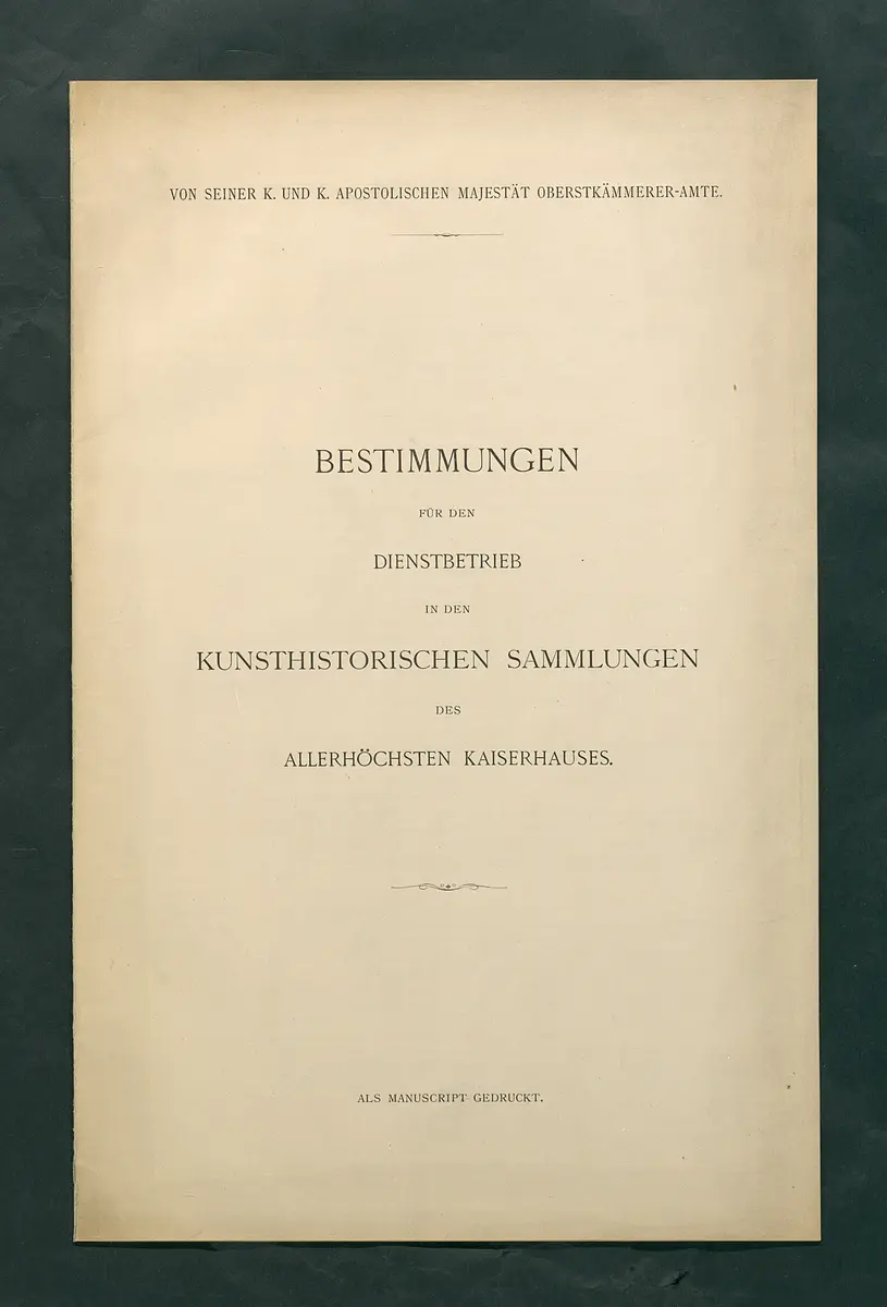 Bestimmungen für den Dienstbetrieb in den kunsthistorischen Sammlungen des Allerhöchsten Kaiserhauses