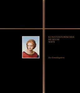 Kunsthistorisches Museum Wien. Die Gemäldegalerie