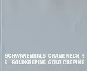 Schwanenhals und Goldkrepine