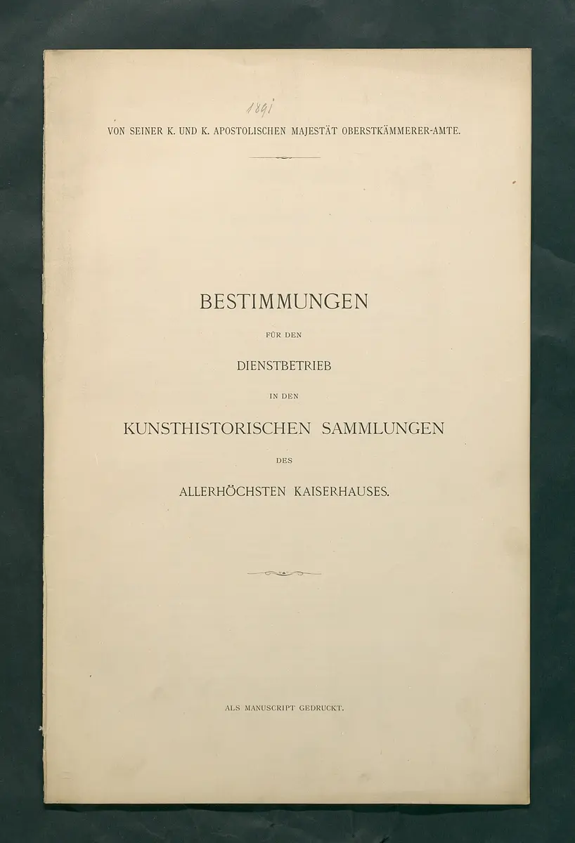 Bestimmungen für den Dienstbetrieb in den kunsthistorischen Sammlungen des Allerhöchsten Kaiserhauses
