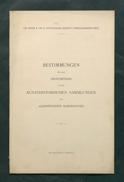Bestimmungen für den Dienstbetrieb in den kunsthistorischen Sammlungen des Allerhöchsten Kaiserhauses