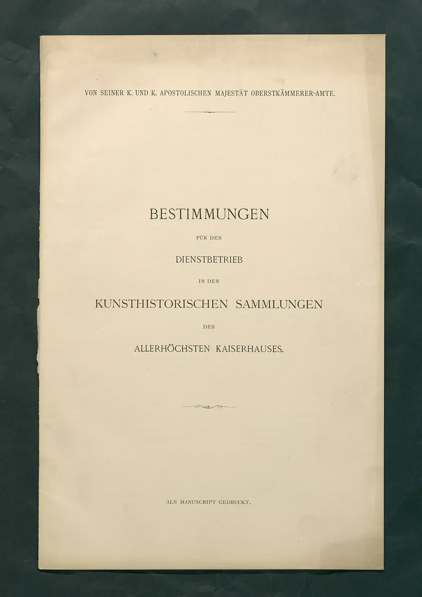 Bestimmungen für den Dienstbetrieb in den kunsthistorischen Sammlungen des Allerhöchsten Kaiserhauses