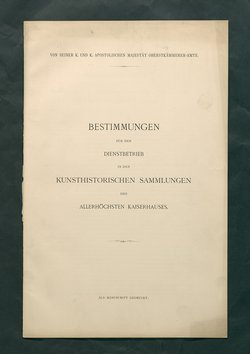 Bestimmungen für den Dienstbetrieb in den kunsthistorischen Sammlungen des Allerhöchsten Kaiserhauses
