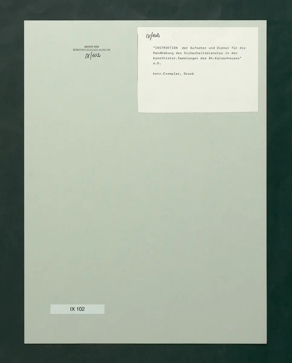 Instruktion der Aufseher und Diener für die Handhabung des Sicherheitsdienstes in den kunsthistorischen Sammlungen des Ah. Kaiserhauses