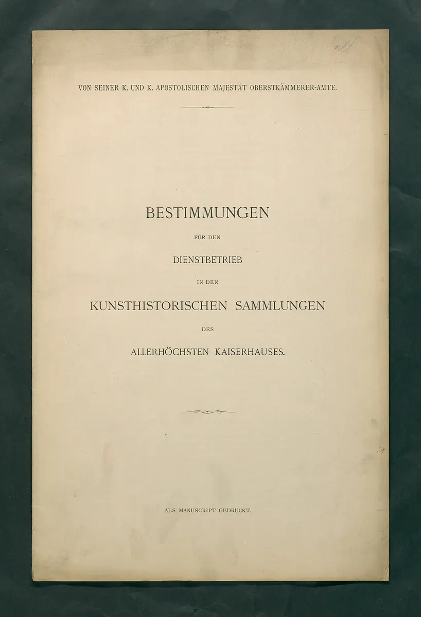Bestimmungen für den Dienstbetrieb in den kunsthistorischen Sammlungen des Allerhöchsten Kaiserhauses
