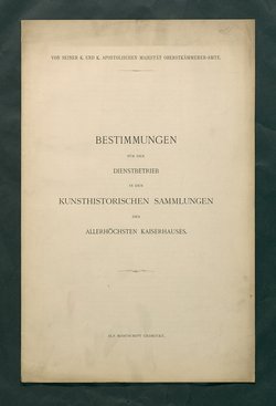 Bestimmungen für den Dienstbetrieb in den kunsthistorischen Sammlungen des Allerhöchsten Kaiserhauses
