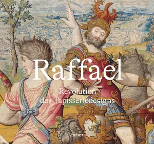 Raffael - Revolution des Tapisseriedesigns