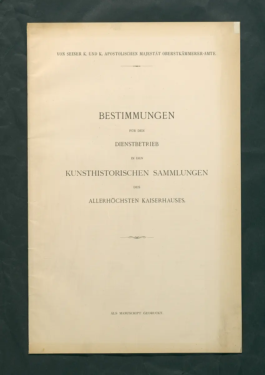 Bestimmungen für den Dienstbetrieb in den kunsthistorischen Sammlungen des Allerhöchsten Kaiserhauses